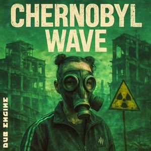 CHERNOBYL WAVE (Single)