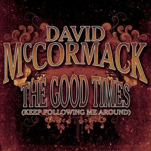 The Good Times (Keep Following Me Around) (Single)