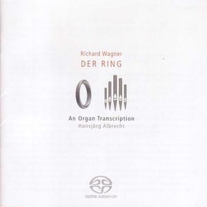 Albrecht: The Ring Without Words (Wagner’s Ring Transcribed for 2 Organs)