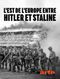 L'Est de l'Europe entre Hitler et Staline : Une terre de sang