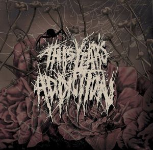 This Years Addiction - Discography