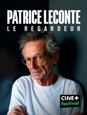 Patrice Leconte, le regardeur