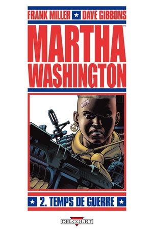 Temps de guerre - Martha Washington, tome 2