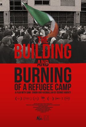 The Building and Burning of a Refugee Camp