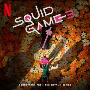 Squid Game 3: Soundtrack from the Netflix Series (OST)