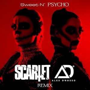 Sweet n’ Psycho (Alex D’Rosso remix)
