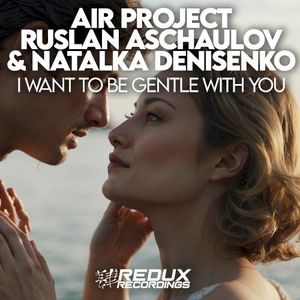 I Want to Be Gentle With You (Single)