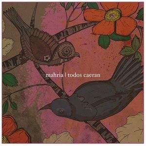 Mahria | Todos Caeran (EP)