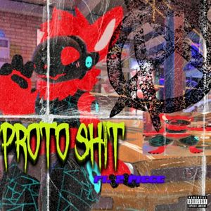 PROTO SHIT (Single)