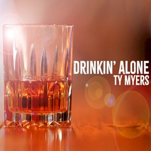 Drinkin’ Alone (Single)