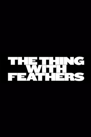 The Thing with Feathers