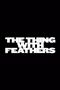 The Thing with Feathers