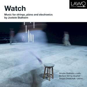 Watch - Music for Strings, Piano and Electronics