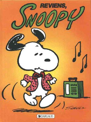 Reviens Snoopy - Snoopy, tome 1