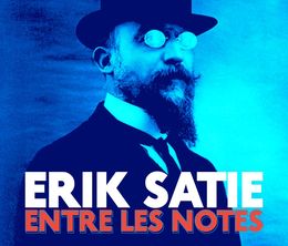 image-https://media.senscritique.com/media/000022953482/0/erik_satie_entre_les_notes.jpg