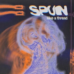 Spun (Like a Thread) (Single)