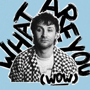 What Are You (Wow) (Single)