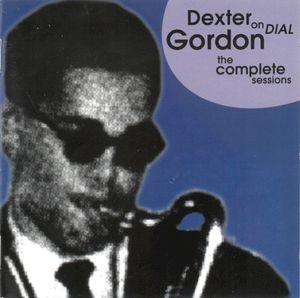 Dexter Gordon on Dial – The Complete Sessions