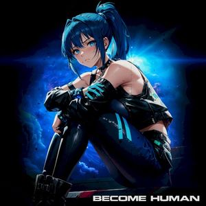 BECOME HUMAN (Single)