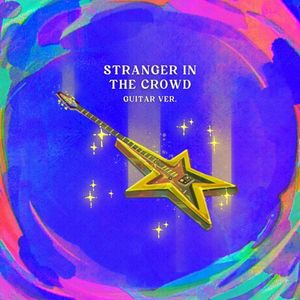 Stranger in the Crowd (guitar version) (Single)