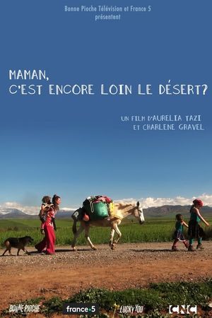 Maman, c'est encore loin le désert