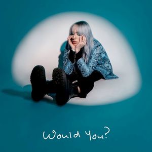 Would You? (Single)