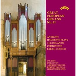 Great European Organs, No. 81: Anthony Hammond Plays the Organ of Cirencester Parish Church