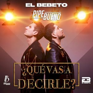 ¿Qué Vas A Decirle? (Single)