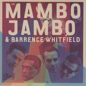 Los Mambo Jambo & Barrence Whitfield / Barrence Whitfield & Los Mambo Jambo (Single)