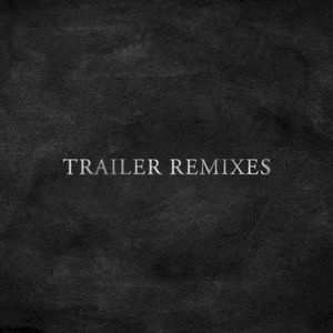 Trailer Remixes