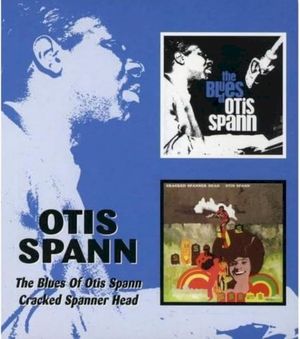 The Blues of Otis Spann / Cracked Spanner Head