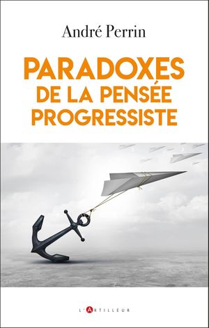 Paradoxes de la pensée progressiste