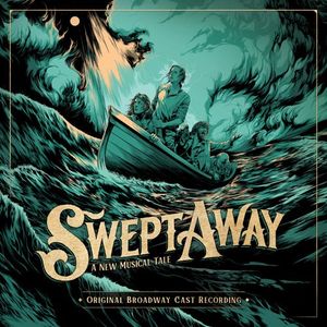 Swept Away: A New Musical Tale