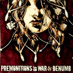 Premonitions of War / Benümb