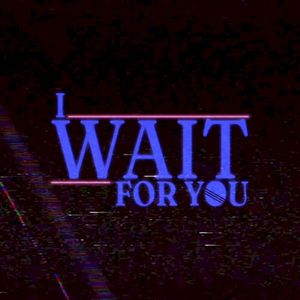 I Wait for You (Single)