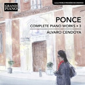 Ponce: Complete Piano Works, Vol. 3