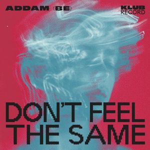 Don't Feel The Same (Extended) (Single)