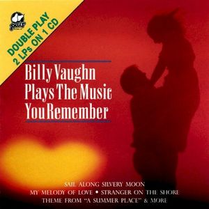 Billy Vaughn Plays the Music You Remember