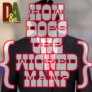 How Does the Wicked Man? (Single)