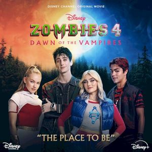 The Place To Be (From “ZOMBIES 4: Dawn of the Vampires”) (OST)