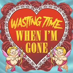 When I'm Gone (Single)