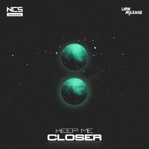 Keep Me Closer (Single)