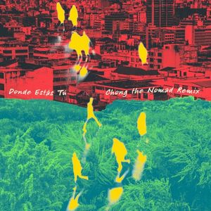 Donde Estás Tú (Chong the Nomad remix) (Single)