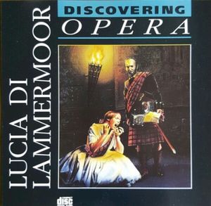 Discovering Opera 10: Lucia di Lammermoor