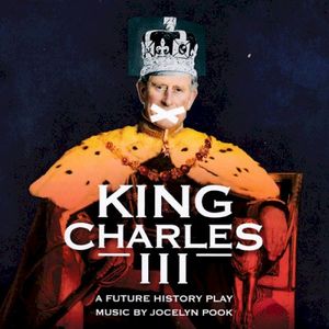 King Charles III - A Future History Play (OST)