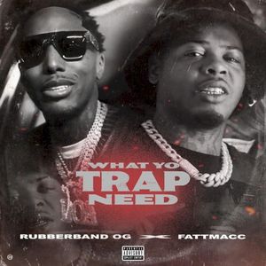 What Yo Trap Need