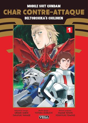 Mobile Suit Gundam : Char contre-attaque : Beltorchika's Children, tome 1