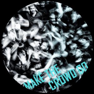 Make the Crowd Go (Single)