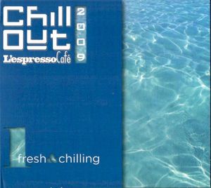 Chill Out 2009 - L'Espresso Café, Volume 1: Fresh & Chilling
