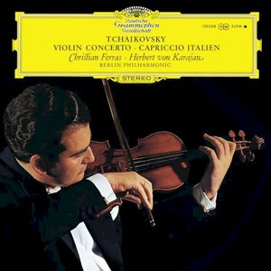 Tchaikovsky: Violin Concerto; Capriccio italien